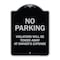 Signmission Designer Series-No Parking Violators Will Be Towed Away Owners Expense, 18" L, 24" H, BS-1824-9820 A-DES-BS-1824-9820 - alternate 1